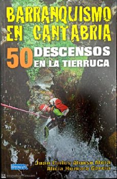 Barranquismo En Cantabria: 50 Descensos En La Tierruca