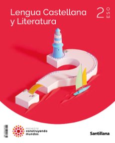Lengua Y Literatura 2º Eso Construyendo Mundos Ed 2023