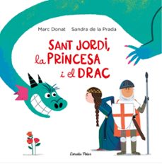 Sant Jordi, La Princesa I El Drac (Edición En Catalán)