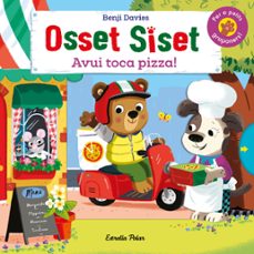 Osset Siset. Avui Toca Pizza! (Edición En Catalán)