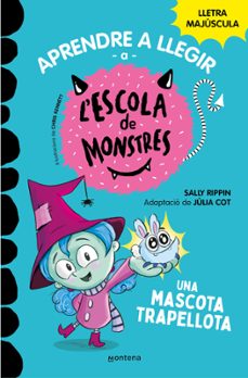 Aprendre A Llegir A L Escola De Monstres 1: Una Mascota Trapellota (Edición En Catalán)