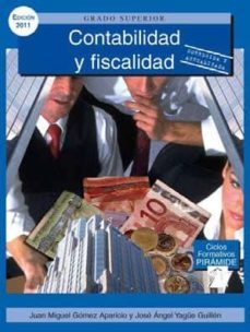Contabilidad Y Fiscalidad (Ciclo Formativo Grado Superior Adminis Tracion Y Finanzas)