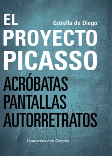 El Proyecto Picasso: Acrobatas, Pantallas, Autorretratos