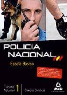 Temario Oposiciones Escala Basica De Policia Nacional. Temario. V Olumen I: Ciencias Juridicas