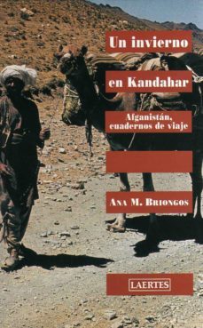 Un Invierno En Kandahar: Afganistan. Cuadernos De Viaje