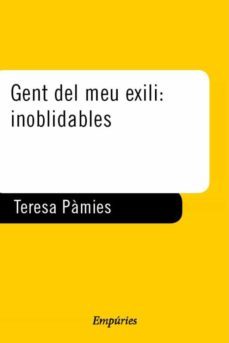 Gent Del Meu Exili: Inoblidables (Edición En Catalán)