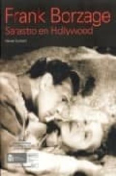 Frank Borzage: Sarastro En Hollywood (Ed. Bilingüe)