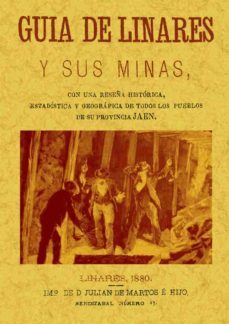 Guia De Linares Y Sus Minas (Ed. Facsimil)