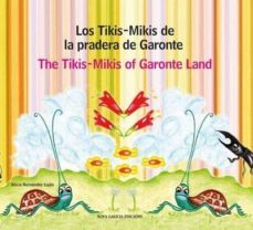 Los Tikis-Mikis De La Pradera De Garonte = The Tikis-Mikis Of Gar Onte Land (Bilingue Español-Ingles)