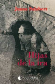 Hijas De La Ira: Vidas Rotas Por La Guerra Civil