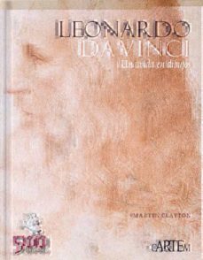 Leonardo Da Vinci. Una Vida En Dibujos