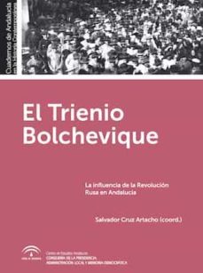 El Trienio Bolchevique: La Influencia De La Revolucion Rusa En Andalucia