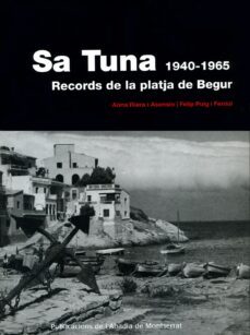 Sa Tuna 1940-1965. Records De La Platja De Begur (Edición En Catalán)