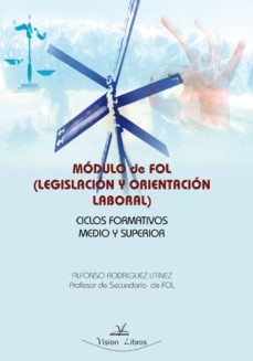 Módulo De Fol (Legislación Y Orientación Laboral) Ciclos Formativos Medio Y Superior