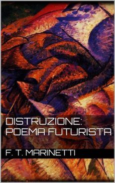 Distruzione: Poema Futurista (Edición En Italiano)