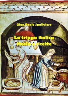 La Trippa Italica - Storia E Ricette (Edición En Italiano)